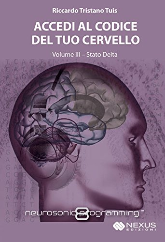 Accedi al codice del tuo cervello. Con CD Audio: 3 Accedi al codice del tuo cervello. Con CD Audio: 3