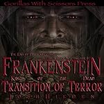Transition of Terror: Frankenstein, King of the Dead, Book 2