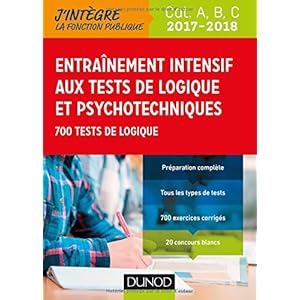 Entraînement intensif aux tests de logique et psychotechniques 2017-2018 - Cat. A, B, C: 700 tests de logique Livre en Ligne Entraînement intensif aux tests de logique et psychotechniques 2017-2018 - Cat. A, B, C: 700 tests de logique Livre en Ligne - Telecharger Ebook