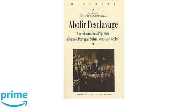 Amazonfr Abolir Lesclavage Un Réformisme à Lépreuve - 