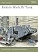 British Mk IV Tank (New Vanguard, Band 133) by David Fletcher, Tony Bryan