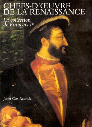 Download CHEFS-D'OEUVRE DE LA RENAISSANCE. La collection de François 1er, Edition 1995 Download CHEFS-D'OEUVRE DE LA RENAISSANCE. La collection de François 1er, Edition 1995