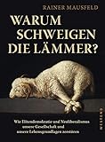 Image de Warum schweigen die Lämmer?: Wie Elitendemokratie und Neoliberalismus unsere Gesellschaft und unser