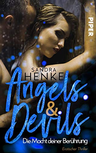 Angels & Devils - Die Macht Deiner Berührung: Erotischer Thriller