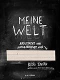 Meine Welt! Ausgedacht und aufgezeichnet von