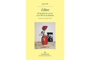 Libre: El desafío de crecer en el fin de la historia (Panorama de narrativas)
