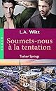 Tucker Springs : Soumets-Nous la Tentation
