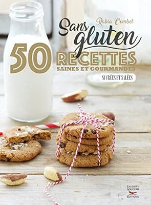 Editions Thierry Souccar Sans gluten - 50 recettes saines et gourmandes sucrées et salées