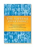 The Supreme Awakening: Experiences of Enlightenment Throughout Time - And How You Can Cultivate Them (English Edition) by 