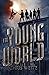 The Young World (English Edition) by Chris Weitz