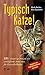 Typisch Katze!: 101 schnurrige Fragen und verblüffende Antworten für Katzenliebhaber by 