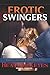 Produktbild Home Town Erotic Swingers: A Collection of Hot Women in Small Towns having fun with Large Guys Swapping and in Groups