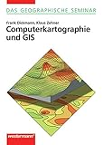 Das Geographische Seminar / Ausgabe 1994 - Grundlagen der Geographie für Studium und Fortbildung: Computerkartographie und GIS: 2. Auflage 2001 mit Demo-CD-ROM by 