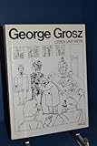 Image de George Grosz. Leben und Werk