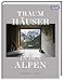 Traumhäuser in den Alpen by 