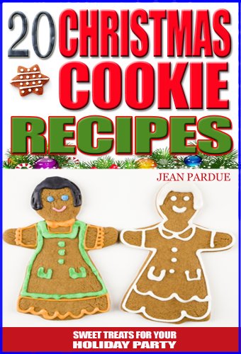 20 Christmas Cookie Recipes: Sweet Treats For Your Holiday Party (English Edition) livre