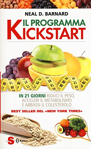 Il programma Kickstart. In 21 giorni riduci il peso, acceleri il metabolismo e abbassi il colesterolo libro