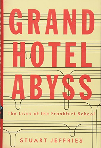 Read Grand Hotel Abyss The Lives Of The Frankfurt School Full