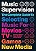 Produktbild Music Supervision 2: The Complete Guide to Selecting Music for Movies, Tv, Games, & New Media