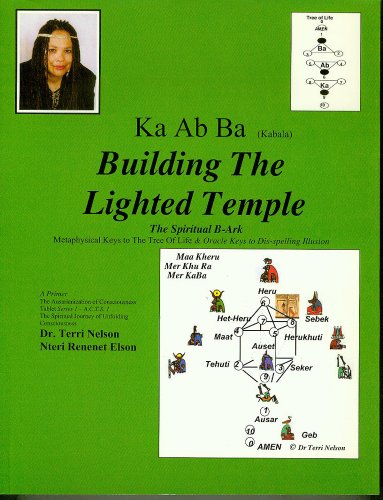 Ka Ab Ba Building The Lighted Temple: Metaphysical Keys To The Tree Of Life