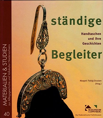 Preisvergleich Produktbild Ständige Begleiter.: Handtaschen und ihre Geschichten. (Materialien & Studien zur Alltagsgeschichte und Volkskultur Niedersachsens)