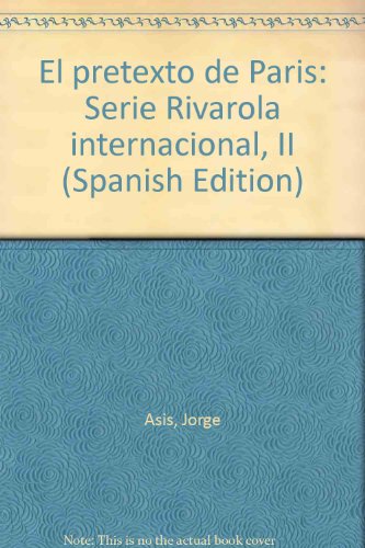 Preisvergleich Produktbild El pretexto de Parfs: Serie Rivarola internacional, II ; Rescate en Managua :...
