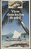 Vivre dans les iles du soleil