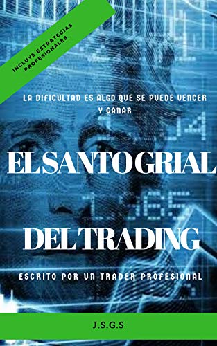 Forex El Santo Grial Del Trading La Mejor Estrategia De Inversion - 