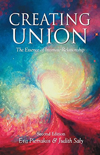 Creating Union: The Essence of Intimate Relationship (Pathwork Series)