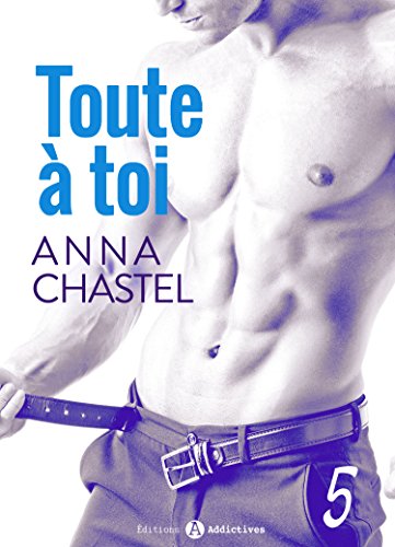 Toute à toi - Vol. 5 par [Chastel, Anna]