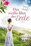 Bücher Neuerscheinungen 2022 - Das weiße Blut der Erde von Tara Haigh