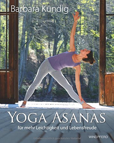 Yoga Asanas: für mehr Leichtigkeit und Lebensfreude