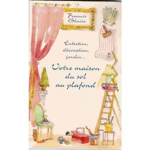 couverture de : Votre maison du sol au plafond