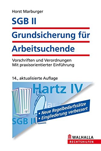 SGB II - Grundsicherung für Arbeitsuchende: Vorschriften und Verordnungen; Mit praxisorientierter Einführung