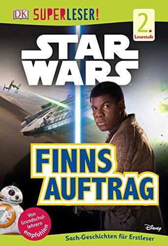 SUPERLESER! Star WarsTM Finns Auftrag: 2. Lesestufe Sach-Geschichten für Erstleser