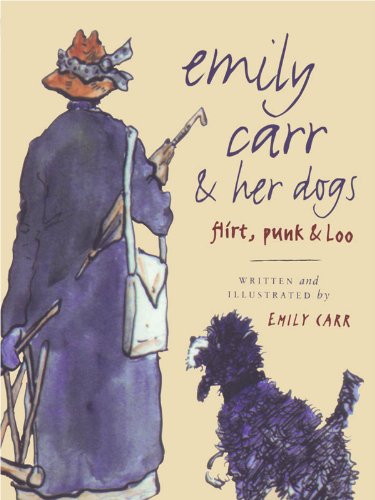 Download Emily Carr and Her Dogs: Flirt, Punk, and Loo Download Emily Carr and Her Dogs: Flirt, Punk, and Loo