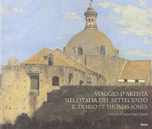 Download Viaggio d'artista nell'Italia del Settecento. Il diario di Thomas Jones Download Viaggio d'artista nell'Italia del Settecento. Il diario di Thomas Jones
