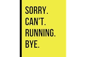 SORRY. CAN'T. RUNNING. BYE. | Composition Notebook Journal for Runners, Boys, Girls, Teenagers, Men, Women (Yellow): College Ruled Lined Paper, 110 ... Birthdays for Cross Country Marathon Athletes