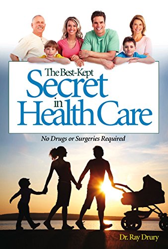 The Best-Kept Secret in Healthcare: No Drugs or Surgeries Required (English Edition)