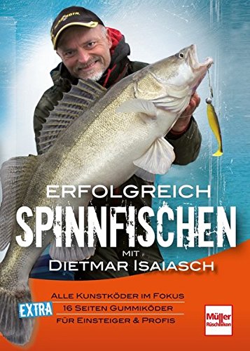 Download Erfolgreich Spinnfischen mit Dietmar Isaiasch: Alle Kunstköder im Fokus . 16 Seiten Gummiköder . Für Einsteiger & Profis Download Erfolgreich Spinnfischen mit Dietmar Isaiasch: Alle Kunstköder im Fokus . 16 Seiten Gummiköder . Für Einsteiger & Profis