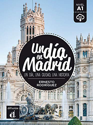 Un dia en Madrid : Nivel A1 Un dia en Madrid : Nivel A1