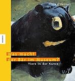 Was macht der Bär im Museum?: Tiere in der Kunst by 