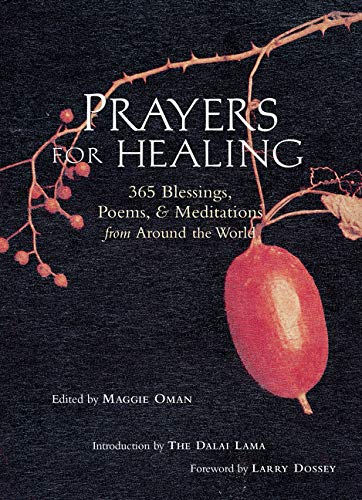 Prayers for Healing: 365 Blessings, Poems, & Meditations from Around the World: 365 Blessings, Poems and Meditations from Around the World