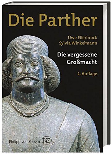 Die Parther: Die vergessene Großmacht
