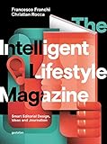 Image de The Intelligent Lifestyle Magazine: Smart Editorial Design, Ideas and Journalism