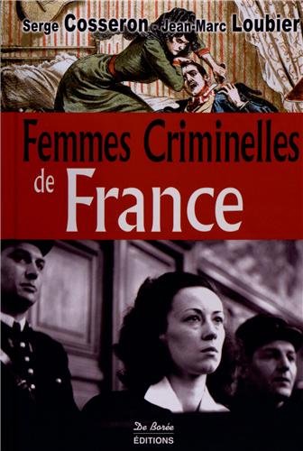 Femmes Criminelles de France (les) Femmes Criminelles de France (les)