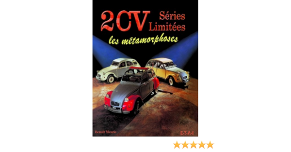 Amazon Fr 2cv Series Limitees Les Metamorphoses Meurie Benoit Livres