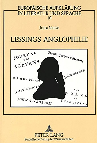 Lessings Anglophilie (Europäische Aufklärung in Literatur und Sprache)