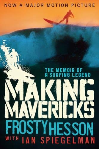 Télécharger Making Mavericks: The Memoir of a Surfing Legend Gratuit
