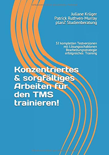 Konzentriertes & sorgfältiges Arbeiten für den TMS trainieren!: 32 komplette Testversionen trainieren und umfassende Einleitung zur richtigen ... (TMS - Infos und Vorbereitung, Band 3)
